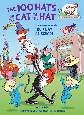 The 100 Hats of the Cat in the Hat: A Celebration of the 100th Day of School book