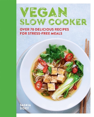 Vegan Slow Cooker: Over 70 delicious recipes for stress-free meals book