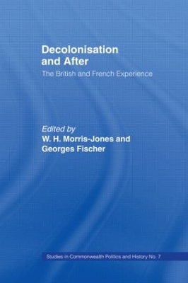 Decolonisation and After: The British French Experience by Georges Fischer