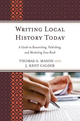 Writing Local History Today by Thomas A. Mason