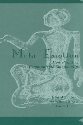 Meta-Emotion by John Mordechai Gottman