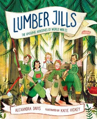 Lumber Jills: Unsung Heroines of WWII book