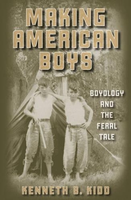 Making American Boys by Kenneth B. Kidd