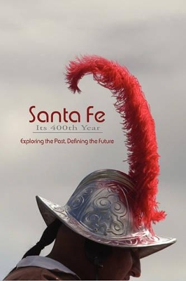 Santa Fe, Its 400th Year (Hardcover) book