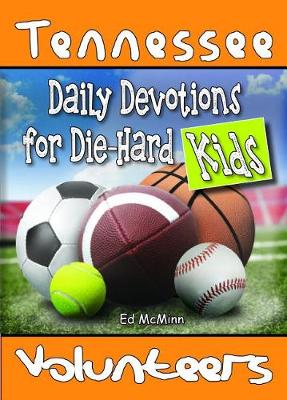 Daily Devotions for Die-Hard Kids Tennessee Volunteers book