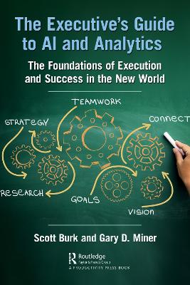 The Executive's Guide to AI and Analytics: The Foundations of Execution and Success in the New World book