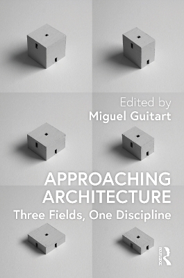 Approaching Architecture: Three Fields, One Discipline book