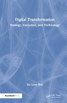 Digital Transformation: Strategy, Execution and Technology book