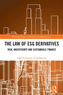 The Law of ESG Derivatives: Risk, Uncertainty and Sustainable Finance book