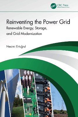 Reinventing the Power Grid: Renewable Energy, Storage, and Grid Modernization book