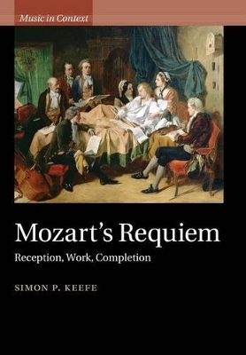 Mozart's Requiem by Simon P. Keefe