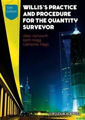 Willis's Practice and Procedure for the Quantity Surveyor by Allan Ashworth