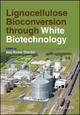 Lignocellulose Bioconversion Through White Biotechnology book