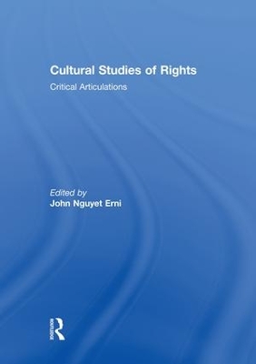 Cultural Studies of Rights by John Nguyet Erni