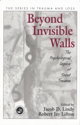 Beyond Invisible Walls: The Psychological Legacy of Soviet Trauma, East European Therapists and Their Patients book