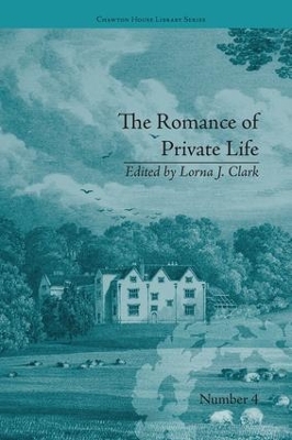 The The Romance of Private Life: by Sarah Harriet Burney by Lorna Clark
