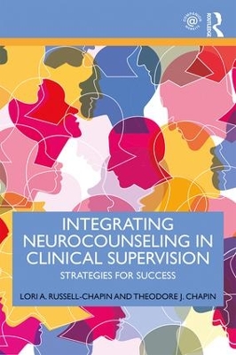 Integrating Neurocounseling in Clinical Supervision: Strategies for Success book