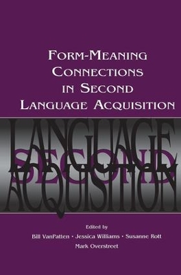 Form-Meaning Connections in Second Language Acquisition book
