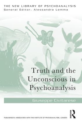 Truth and the Unconscious in Psychoanalysis by Giuseppe Civitarese