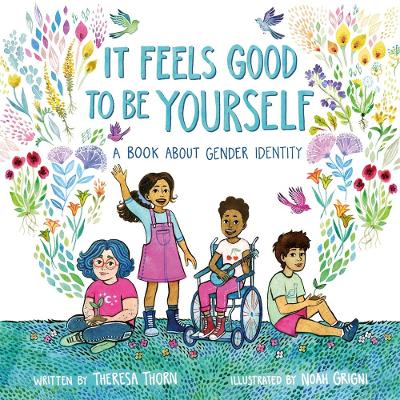 It Feels Good to Be Yourself: A Book About Gender Identity book