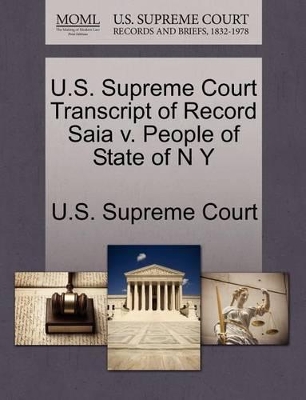 U.S. Supreme Court Transcript of Record Saia V. People of State of N y book