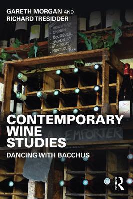 Contemporary Wine Studies: Dancing with Bacchus by Gareth Morgan