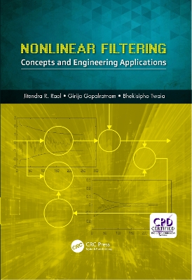 Nonlinear Filtering: Concepts and Engineering Applications by Jitendra R. Raol