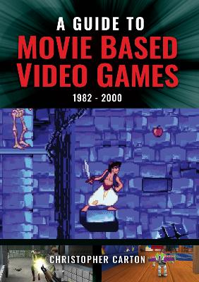 A Guide to Movie Based Video Games, 1982-2000 book