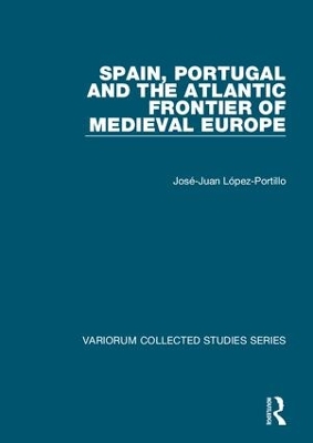 Spain, Portugal and the Atlantic Frontier of Medieval Europe book