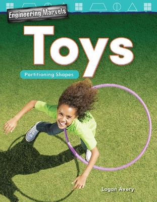 Engineering Marvels: Toys: Partitioning Shapes book