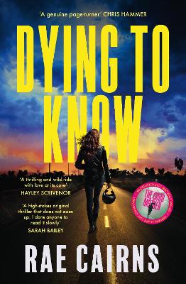 Dying to Know: The gripping new crime thriller novel from the Ned Kelly Award shortlisted author of THE GOOD MOTHER, for fans of Patricia Wolf, Ashley Kalagian Blunt and Candice Fox by Rae Cairns