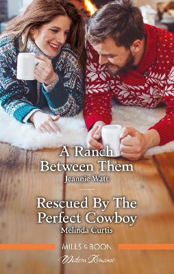 A Ranch Between Them/Rescued by the Perfect Cowboy book