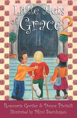 Little Acts of Grace 2 by Rosemarie Gortler