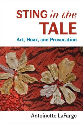 Sting in the Tale: Art, Hoax, and Provocation book