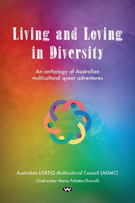 Living and Loving in Diversity: An Anthology of Australian Multicultural Queer Adventures book