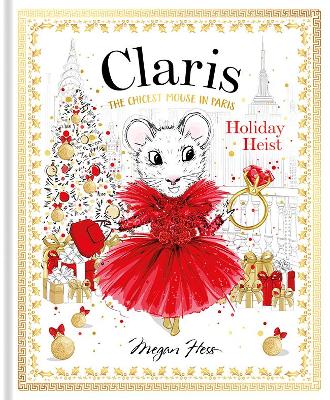 Claris: Holiday Heist: The Chicest Mouse in Paris: Volume 4 book