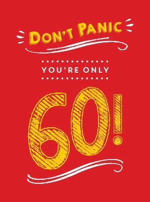 Don't Panic, You're Only 60! by Summersdale Publishers
