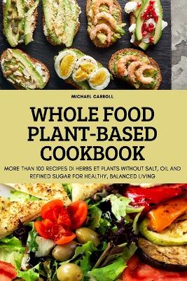 Whole Food Plant-Based Cookbook book