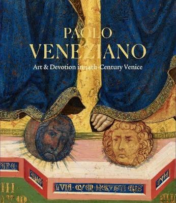 Paolo Veneziano: Art & Devotion in 14th-Century Venice book