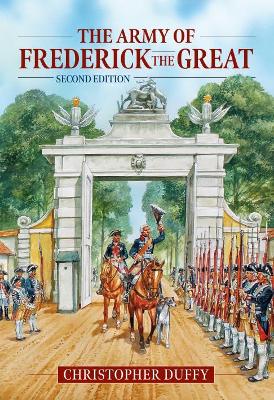 The Army of Frederick the Great: Second Edition book