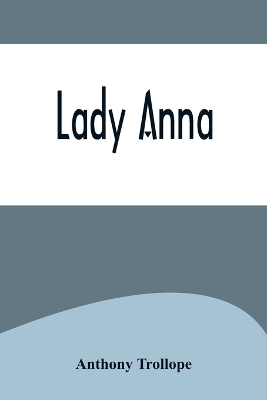 Lady Anna by Anthony Trollope