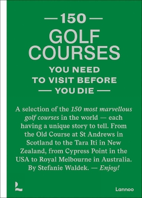 150 golf courses you need to visit before you die book