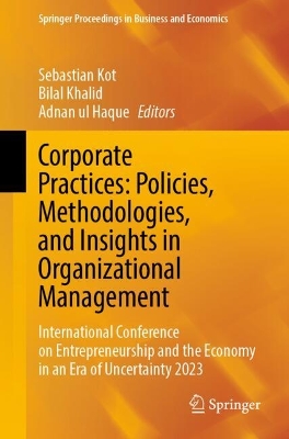 Corporate Practices: Policies, Methodologies, and Insights in Organizational Management: International Conference on Entrepreneurship and the Economy in an Era of Uncertainty 2023 book