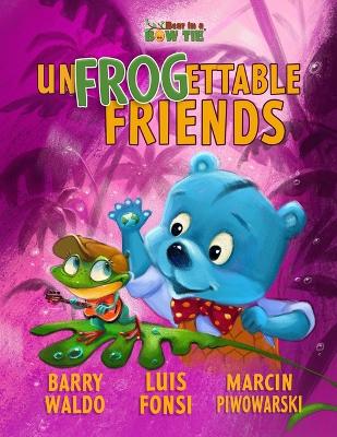 UnFROGettable Friends by Barry Waldo