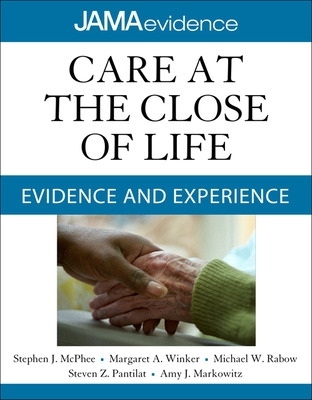 Care at the Close of Life: Evidence and Experience book