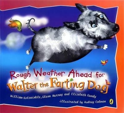 Rough Weather Ahead For Walter The Farting Dog by William Kotzwinkle