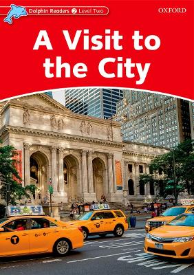 Dolphin Readers Level 2: A Visit to the City book