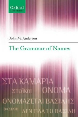 The Grammar of Names by John M. Anderson
