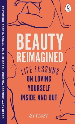 Beauty Reimagined: Life lessons on loving yourself inside and out book