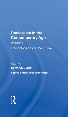 Radicalism In The Contemporary Age, Volume 2: Radical Visions Of The Future by Seweryn Bialer